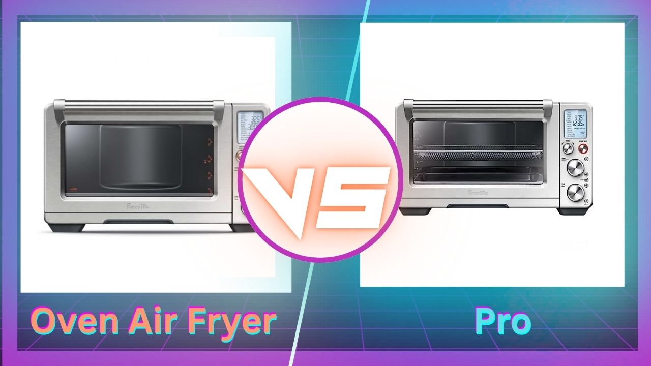 Breville Smart Oven Air Fryer Vs Pro